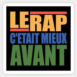 LE RAP C'ETAIT MIEUX AVANT Sticker